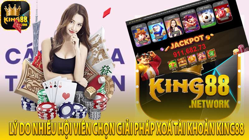 Lý do nhiều hội viên chọn giải pháp xoá tài khoản King88